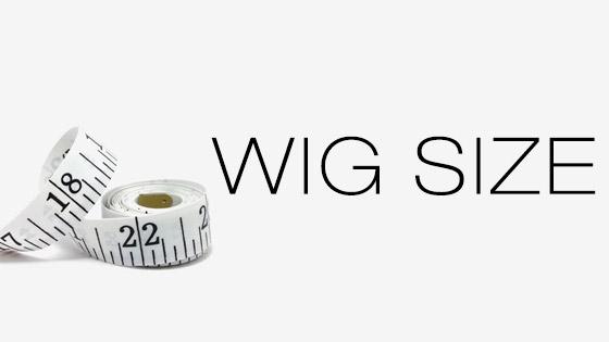 DO YOU KNOW YOUR WIG SIZE ?